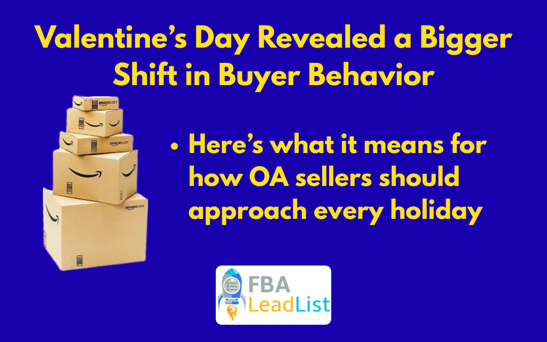 FBA Blog Post Graphic which says Valentine's Day Sourcing Revealed a Bigger Shift in Buyer Behavior. Here's what it means for how OA sellers should approach every holiday