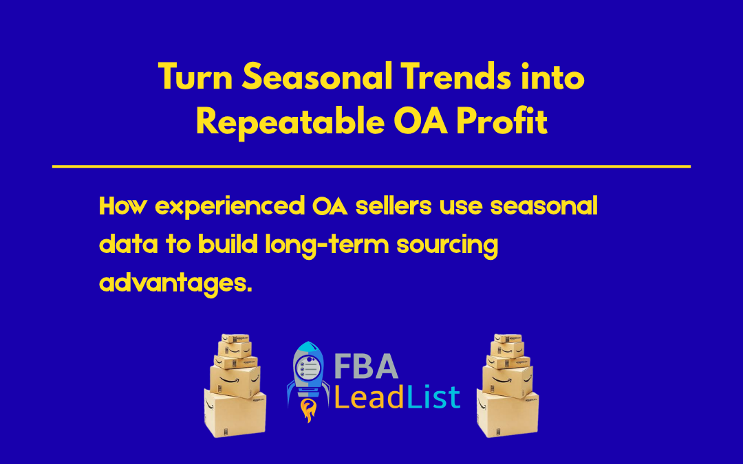 Blog Post Graphic titled "Turn Seasonal Trends into Repeatable OA Profit"